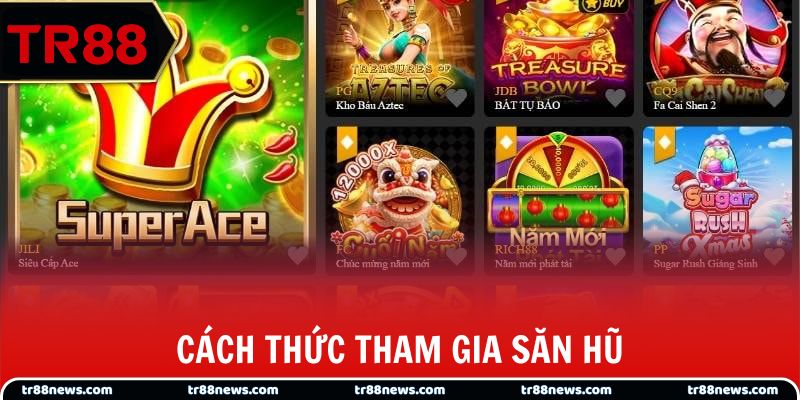 Cách thức tham gia săn hũ