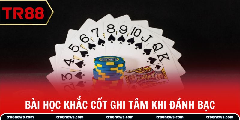 Bài học khắc cốt ghi tâm khi đánh bạc