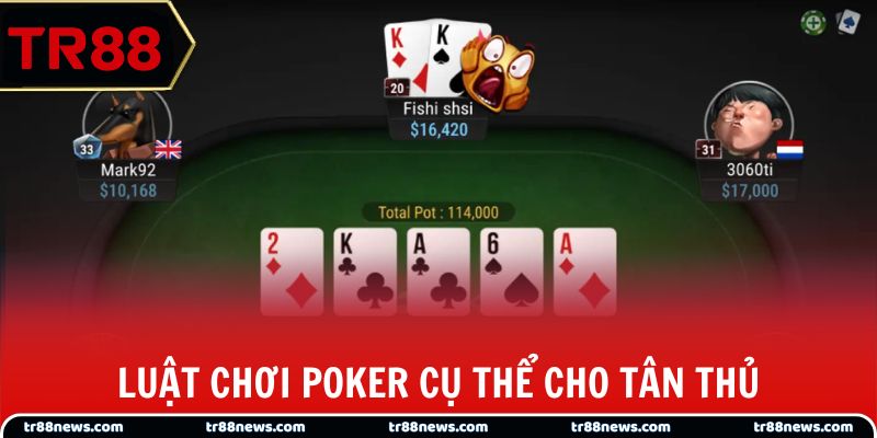 Luật chơi Poker chi tiết dành cho tân thủ